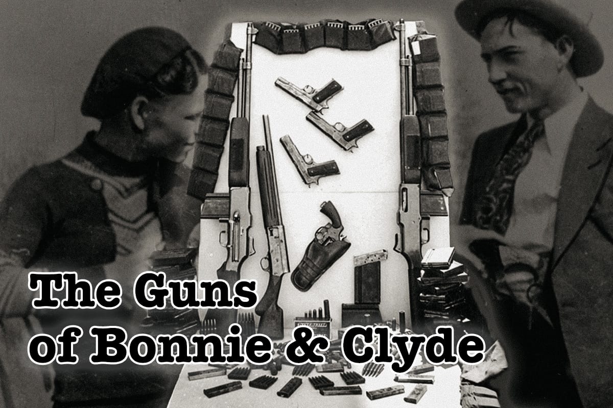 Bonnie & Clyde: Their Guns & The Guns that Stopped Them